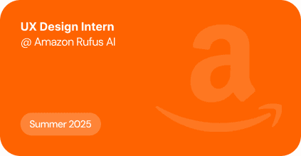 UX Design Intern at Amazon Rufus AI · Summer 2025